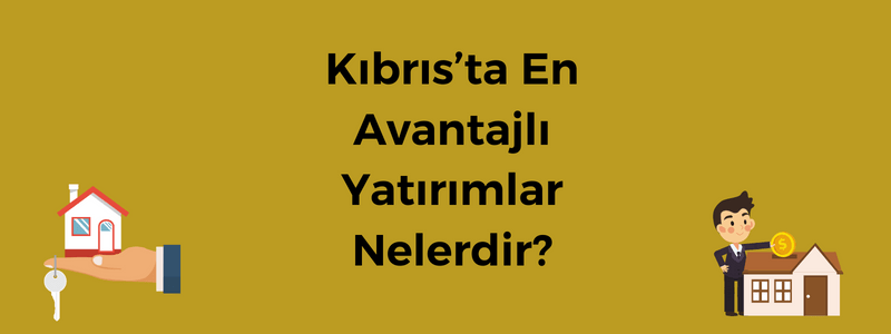 kıbrısta avantajlı yatırım